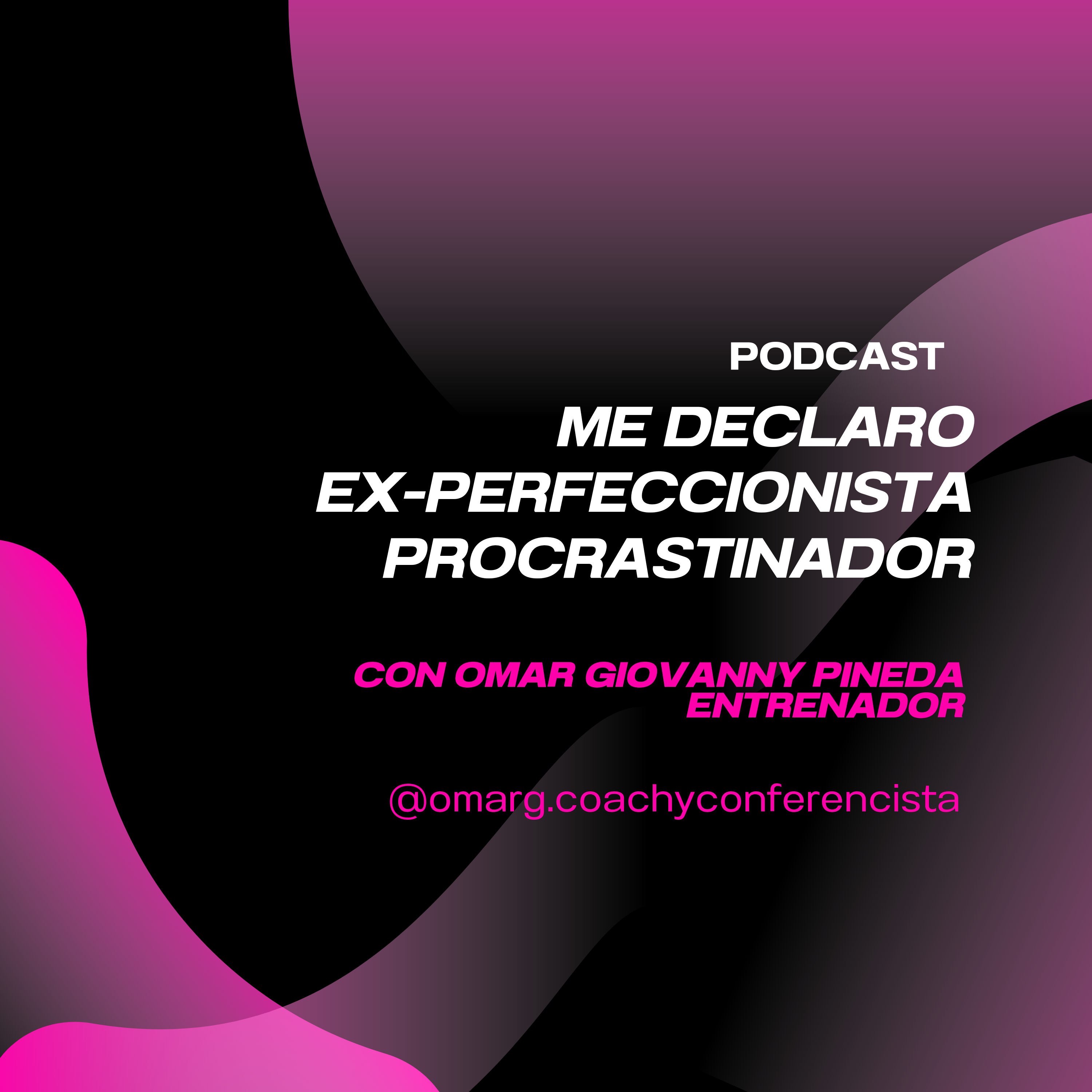 ME DECLARO EX- PERFECCIONISTA PROCRASTINADOR